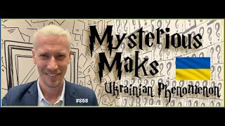 870: Mysterious Maks - Ukrainian Phenomenon