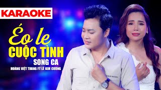 KARAOKE ÉO LE CUỘC TÌNH - Song Ca | Hoàng Việt Trang ft Chuông Bạc Lê Kim Cương