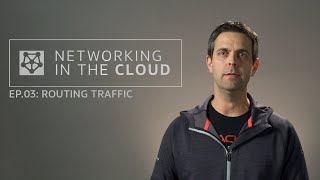 Networking in the Cloud EP.03: Routing Traffic