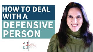 How to Deal with a Defensive Person Who Won’t Listen, Relationships Made Easy Podcast