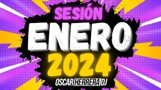 Sesion ENERO 2024 MIX (Reggaeton, Comercial, Trap, Flamenco, Dembow) Oscar Herrera DJ