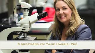 5 questions to: Tajie Harris, PhD