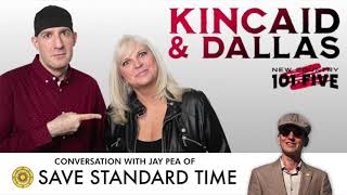 Kincaid \u0026 Dallas: Conversation with Jay Pea of Save Standard Time