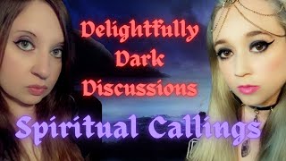 Delightfully Dark Discussions (#12) - Is the Demon Calling You? (Spiritual Callings)