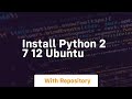 install python 2 7 12 ubuntu