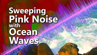 Sweeping Pink Noise \u0026 Ocean Wave Sounds for Ultimate Calm