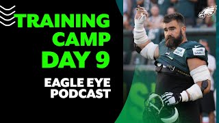 Eagles training camp Day 9: Jason Kelce out indefinitely | Eagle Eye Podcast
