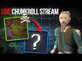 🔴 LIVE CHUNKROLL STREAM ... WILL I ROLL A 2,000+ HOUR DEATH CHUNK?