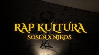 SOSEN \u0026 NIKOS - RAP KULTURA