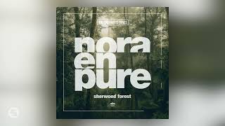 Nora En Pure - Sherwood Forest