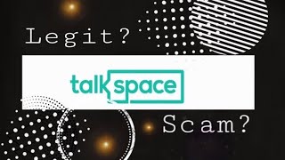 Is Talkspace a Scam?