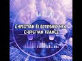 🎧Christian Electronic Mix. ft. (DJ Lenx ...) Christian trance.🔴Live