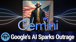 Google's Gemini AI Sparks Outrage: Bias in AI?