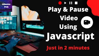Play And Pause Video Using JavaScript | JavaScript Tutorial | JavaScript