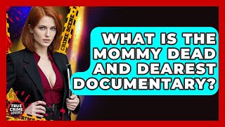What Is The Mommy Dead And Dearest Documentary? - True Crime Lovers