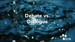 Dialogue vs. Debate