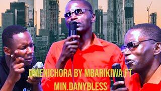 UMENICHORA BY MBARIKIWA FT MINISTER DANYBLESS