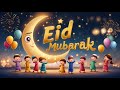Eid MUBARAK Celebrations Around The World #eidmubarak #kidsnasheed KidsNasheed #ShanERamzan