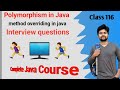Run time polymorphism in Java - Method overriding interview questions- Complete explanation
