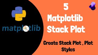 Matplotlib Tutorial | Create Stack Plot (Tutorial 5)