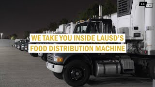 We Take You Inside LAUSD's Food Distribution Machine