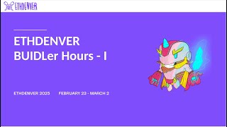 ETHDenver 2025 BUIDLer Hours - I