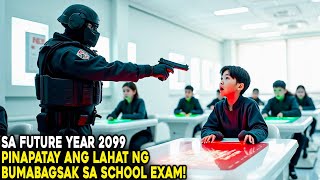 SA YEAR 2099 OVER POPULATED NA ANG MUNDO AT PINAPATAY ANG LAHAT NG BUMABAGSAK SA SCHOOL EXAM!