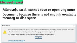 microsoft excel can not save or open  or save any more document because there is not enough memory