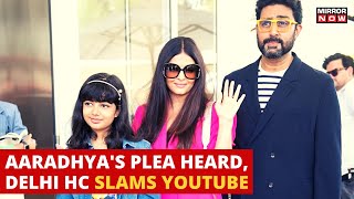 Aaradhya Bachchan Plea | Delhi HC Raps YouTube Over Fake News About Aaradhya's Health | English News