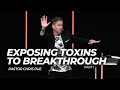 Pastor Chris Rue | Exposing Toxins to Breakthrough: Part 1