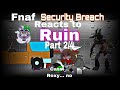 Fnaf Security Breach Reacts To Ruin 2/4 | Fnaf Security Breach Ruin Reaction