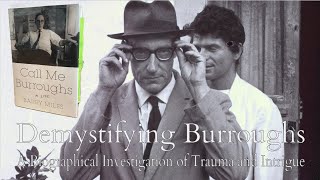 Demystifying Burroughs | A Biographical Investigation of Trauma and Intrigue