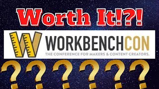 Is WorkBenchCon worth the cost? Can you afford not to attend? Including Day 3 Recap