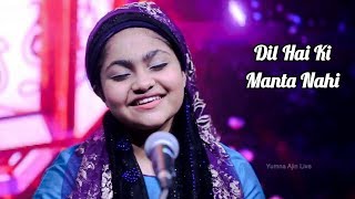Dil Hai Ki Manta Nahi | Yumna Ajin Live Performance