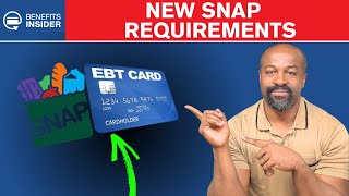 NEW SNAP Requirements Go Into Effect - What To Expect From MAJOR CHANGES!