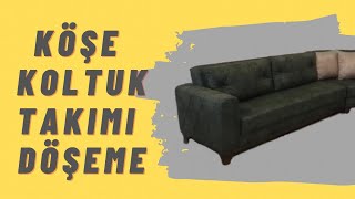 KÖŞE KOLTUK TAKIMI DÖŞEME TAMİR KAPLANMA NASIL YAPILIR KUMAŞ