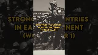 Strongest Countries in Every Continent World War 1 | History #shorts #history #ww1