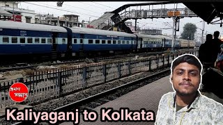 KALIYAGANJ TO KOLKATA TRAIN FULL JOURNEY // কালিয়াগঞ্জ থেকে কলকাতা ট্রেন || KALIYAGANJ TO KOLKATA