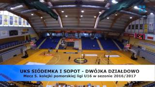 2017 POZKosz U16. UKS Siódemka Sopot - UKS Działdowo | game