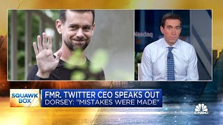 Former Twitter CEO Jack Dorsey speaks out: 'Mistakes were made'