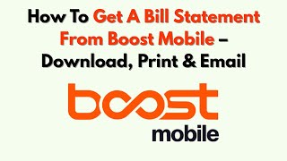 How To Get A Bill Statement From Boost Mobile – Download, Print & Email