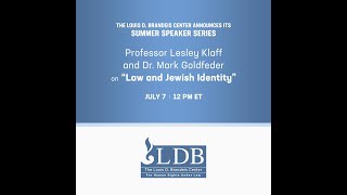 LDB Summer Speaker Series - Professor Lesley Klaff and Dr. Mark Goldfeder | Wednesday, July 7, 2021