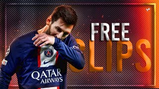 Lionel Messi - Free Clips #1 ► No Watermark 2022 | Skills & Goals 2022/2023 ᴴᴰ