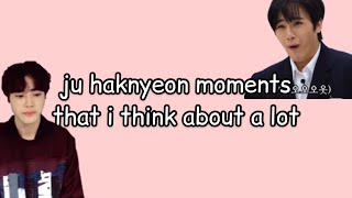 ju haknyeon moments that i think about a lot