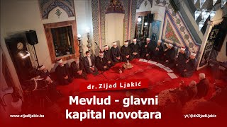 MEVLUD - GLAVNI KAPITAL NOVOTARA - dr. Zijad Ljakić