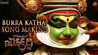 Burra Katha Song Making- Gautamiputra Satakarni - Nandamuri Balakrishna, Shivraj Kumar ||  Krish