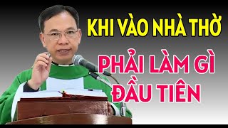 KHI VÀO NHÀ THỜ THÌ ĐẦU TIÊN PHẢI LÀM GÌ | CHA THỦ GIẢNG VÀ GIẢI ĐÁP THẮC MẮC PHỤNG VỤ