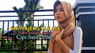 MATTAJENG ALE-ALE || ( Cover ) Iara Yunika Putri || Cipt. Sardy Ume