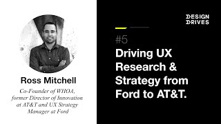 #5 | Ross Mitchell | Driving UX Research & Strategy from Ford to AT&T