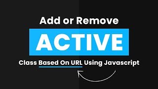 Add Remove Active Class Based On URL Using Javascript | No jQuery